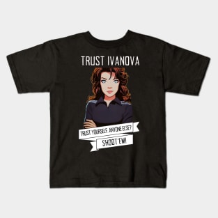 Trust Ivanova. Trust Yourself. Anyone else? Shoot'em! - B5 Sci-Fi Kids T-Shirt